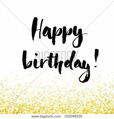 Birthday card with letterin and gold glitter background. Vector illustration.