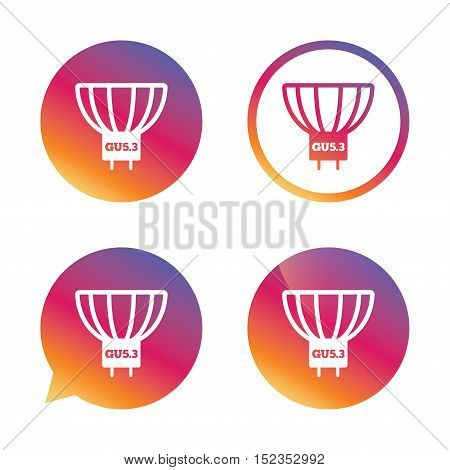 Light bulb icon. Lamp GU5.3 socket symbol. Led or halogen light sign. Gradient buttons with flat icon. Speech bubble sign. Vector