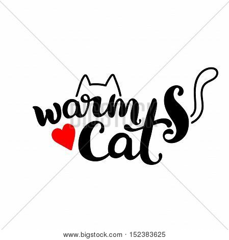 Warm cat. Lettering. The cat's ears and tail. Red heart. Isolated vector object on white background.