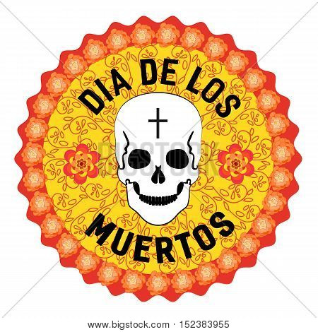 Mexican Dia de los Muertos. Day of the Dead sugar skull, flowers. Traditional holiday celebration emblem. Design of festival party banner sticker with cavalera symbol background. Vector illustration