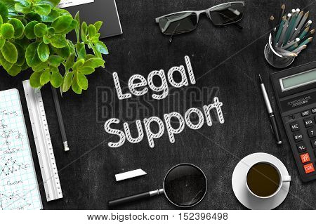 Legal Support Handwritten on Black Chalkboard. Top View Composition with Black Chalkboard with Office Supplies Around. 3d Rendering.