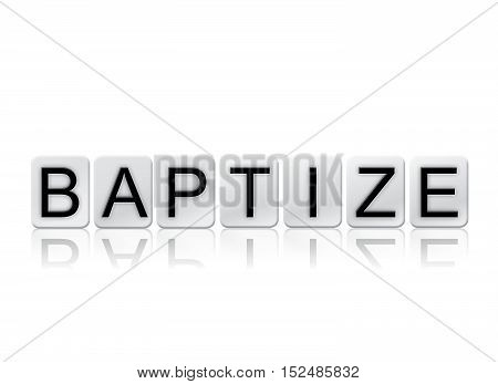 Baptize Isolated Tiled Letters Concept And Theme
