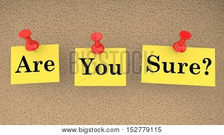 Are You Sure Certain Confident Question 3d Illustration