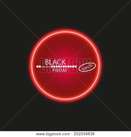 Black Friday Sale Glowing Neon Sign With Loading Bar On The Red Background. Light Vector Background 