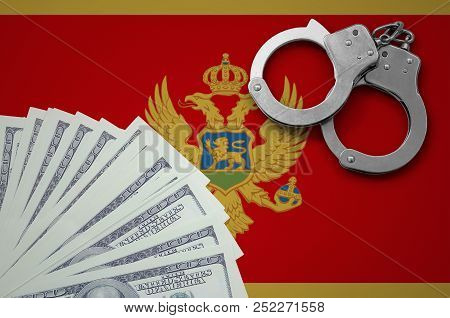 Montenegro Flag  With Handcuffs And A Bundle Of Dollars. The Concept Of Illegal Banking Operations I
