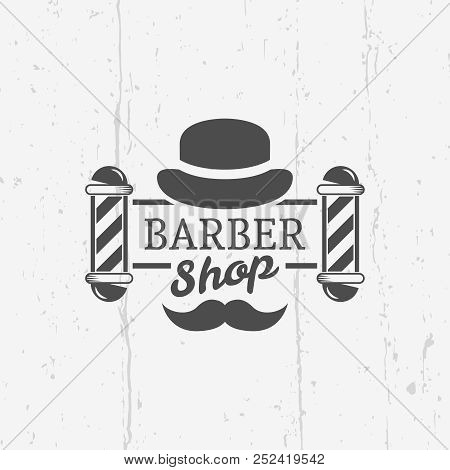 Barber Shop Pole With Gentleman Bowler And Mustache Vector Vintage Label, Badge, Or Emblem On Gray B