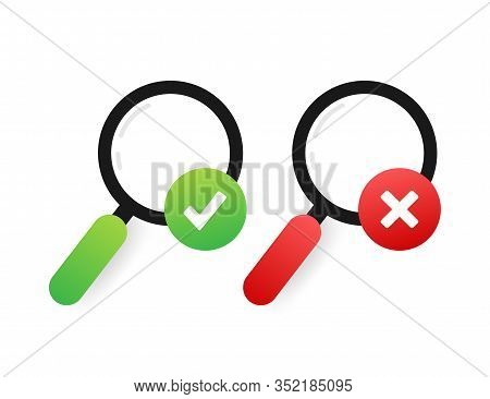 Magnifying Glass And A Tick And Cross Icons. Yes And No Sign. Vector Stock Illustration.