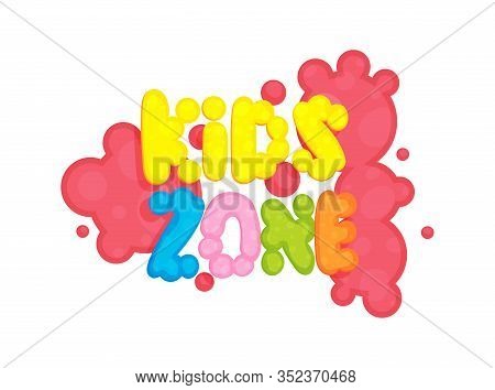 Kids Zone Colorful Banner. Poster For Children Playroom. Bright Decoration For Childish Playground. 