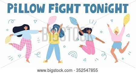 Pillow Fight Tonight Quote. Girls With Pillows Cartoon Illustration. Hand Drawn Vector Concept For B