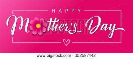 Happy Mothers Day, Flower And Calligraphy Pink Banner. Vector Chamomile Blossom Decoration For Mothe