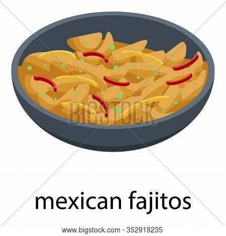 Mexican Fajitos Icon. Isometric Of Mexican Fajitos Vector Icon For Web Design Isolated On White Back
