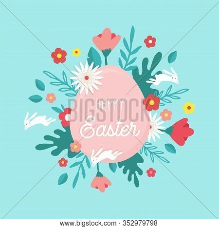 Happy Easter. Greeting Card, Posteror Banner With Bunny, Flowers And Easter Egg. Egg Hunt Poster. Sp