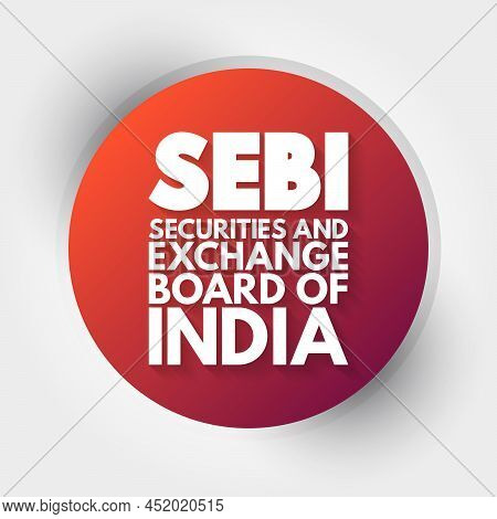 Sebi Securities And Exchange Board Of India - Regulatory Body For Securities And Commodity Market, A