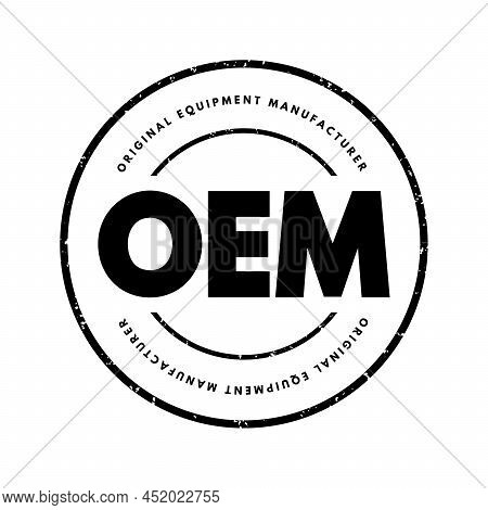 Oem Original Equipment Manufacturer - Company That Produces Parts And Equipment That May Be Marketed