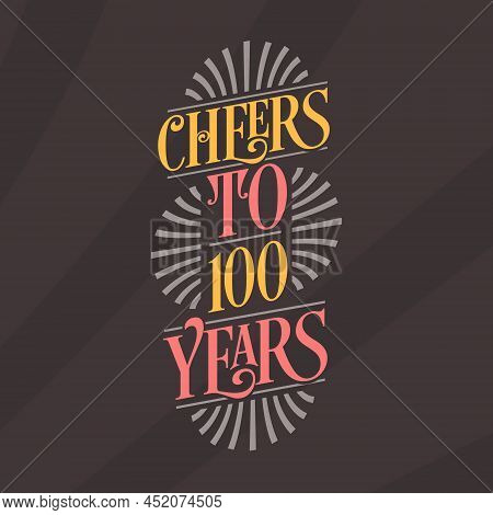 Cheers To 100 Years, 100th Birthday Celebration Vector Illustration