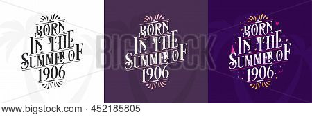 Born In The Summer Of 1906 Set, 1906 Lettering Birthday Quote Bundle