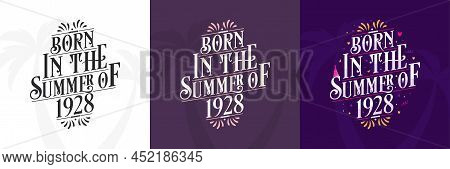 Born In The Summer Of 1928 Set, 1928 Lettering Birthday Quote Bundle