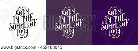 Born In The Summer Of 1994 Set, 1994 Lettering Birthday Quote Bundle