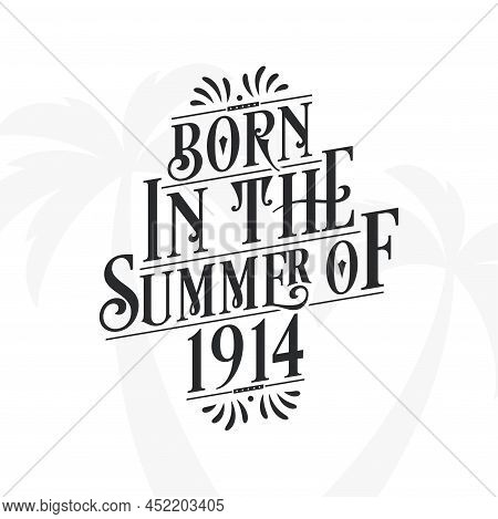 Born In The Summer Of 1914, Calligraphic Lettering Birthday Quote