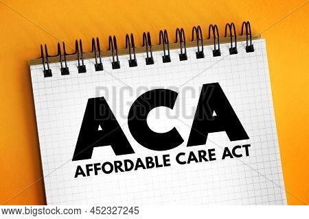 Aca Affordable Care Act - Comprehensive Health Insurance Reforms And Tax Provisions, Acronym Text On