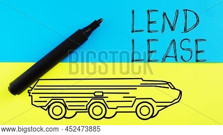 Lend Lease Act For Ukraine Is Shown On A Photo Using The Text