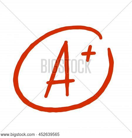 A Plus Red Grade Mark. School Excellent Test And Exam