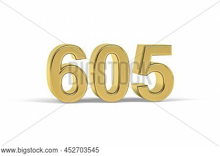 Golden 3d Number 605- Year 605 Isolated On White Background - 3d Render