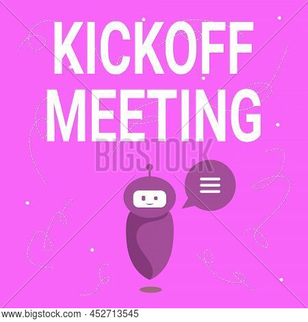 Handwriting Text Kickoff Meeting. Internet Concept Special Discussion On The Legalities Involved In 