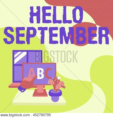 Text Showing Inspiration Hello September. Business Idea Eagerly Wanting A Warm Welcome To The Month 