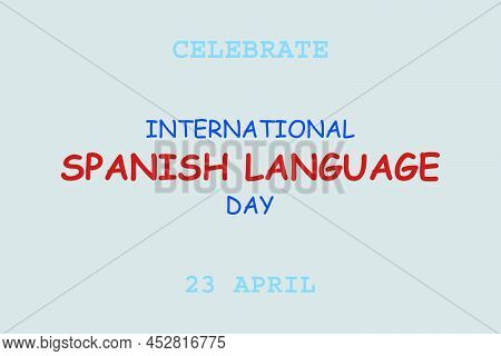 Celebrate International Spanish Language Day. 23 April. Spanish Language Day Typography Poster, Bann