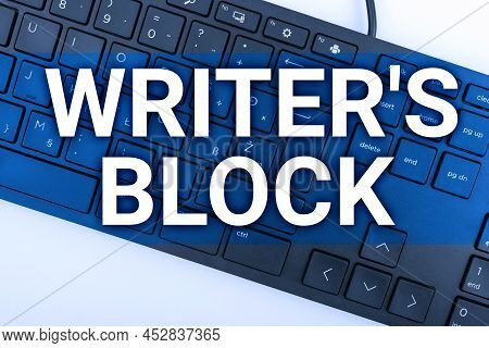 Text Showing Inspiration Writer S Block. Business Overview Condition Of Being Unable To Think Of Wha