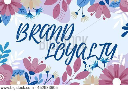 Text Showing Inspiration Brand Loyalty. Business Overview Repeat Purchase Ambassador Patronage Favor
