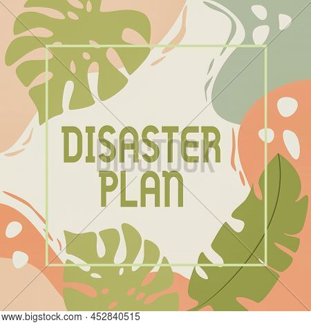 Text Sign Showing Disaster Plan. Business Showcase Respond To Emergency Preparedness Survival And Fi