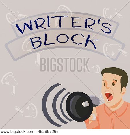Text Sign Showing Writer S Block. Conceptual Photo Condition Of Being Unable To Think Of What To Wri