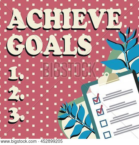 Sign Displaying Achieve Goals. Business Showcase Results Oriented Reach Target Effective Planning Su