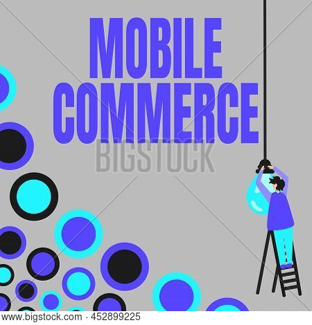 Text Sign Showing Mobile Commerce. Business Idea Using Mobile Phone To Conduct Commercial Transactio