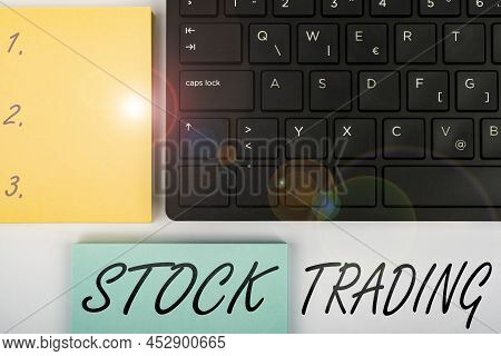 Text Sign Showing Stock Trading. Internet Concept Buy And Sell Of Securities Electronically On The E