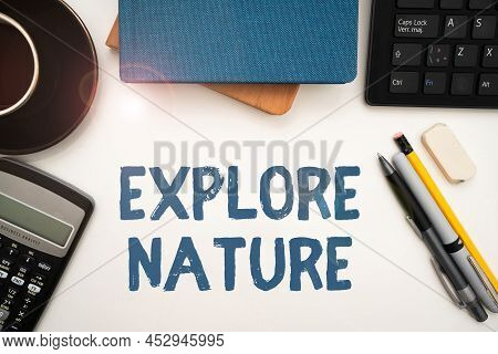 Text Showing Inspiration Explore Nature. Word Written On Reserve Campsite Conservation Expedition Sa