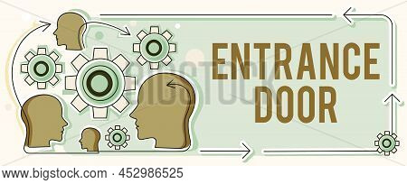 Hand Writing Sign Entrance Door. Word For Way In Doorway Gate Entry Incoming Ingress Passage Portal 