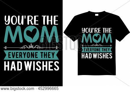 Mothers Day Tshirt Design