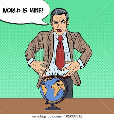 Pop Art Sinister Businessman Wants to Seize the World. Vector illustration