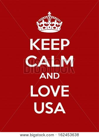 Keep calm and love usa. Vertical rectangular red and white motivational poster based on style Keep clam