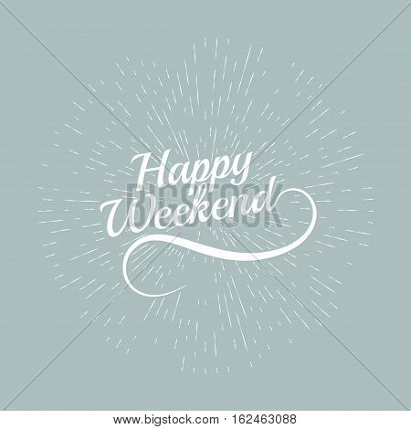 hello Weekend. Inspirational and motivational quotes. Stock vector
