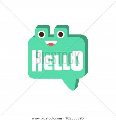 Hello Speech Bubble, Word And Corresponding Illustration, Cartoon Character Emoji With Eyes Illustrating The Text. Primitive Symbol Emoticon For Messages Flat Vector Icon.