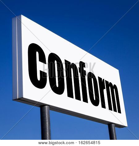 Horizontal billboard with the order to conform against unreal blue sky. Abstract concept of consumerism human mind control power of corporations and lobbies