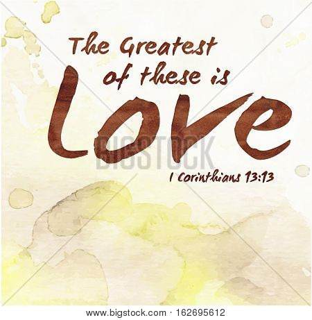 The Greatest of These is Love on Gold Painted Photoshop Watercolor background from 1 Corinthians 13:13