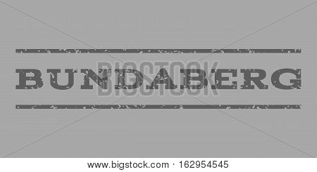 Bundaberg watermark stamp. Text tag between horizontal parallel lines with grunge design style. Rubber seal stamp with scratched texture. Vector dark gray color ink imprint on a silver background.