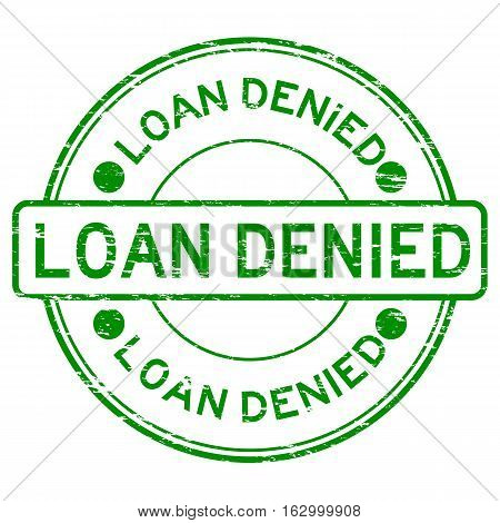Grunge green loan denied round rubber stamp
