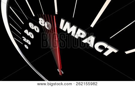Impact Make Big Effect Felt Speedometer Word 3d Illustration
