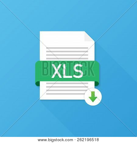 Download Xls Button. Downloading Document Concept. File With Xls Label And Down Arrow Sign. Vector S